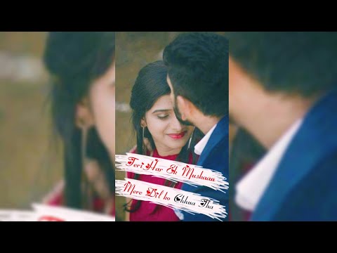 Ek Samay Main to tera Dil Se Jo keh Raha Taha | New Romantic full screen status | Sawag Video Status
