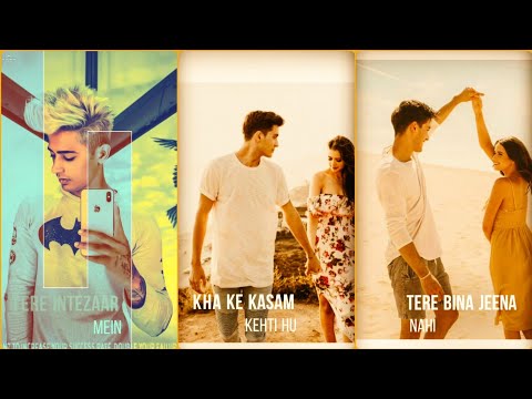 Tere Bina Jeena Nahi | Full screen WhatsApp Status | 30 sec status | New Song WhatsApp Status 2019