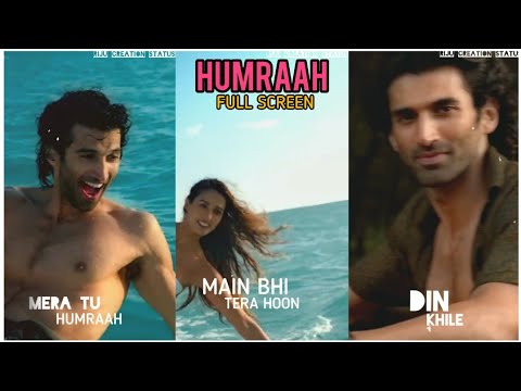 Humraah Full Screen Status | Malang | Aditya R Disha P Anil K Kunal K | Sachet T | Mohit S | Fusion | Swag Video Status