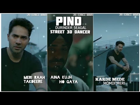 Pind Full Screen Status| Street Dancer 3D | Varun D, Shraddha K, Aparshakti |Gurinder Seagal  | Swag Video Status