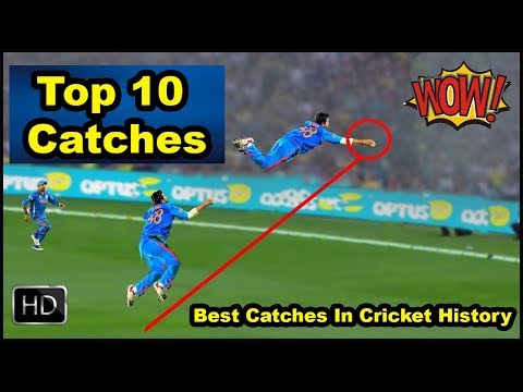 Top 10 Best Amazing Catches in Cricket History HD