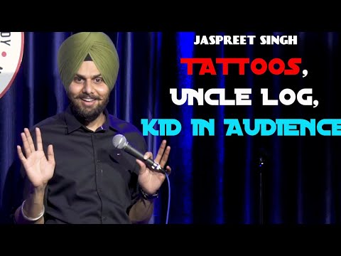 Tattoos, Uncle Log and kid in audience | Standup Comedy by Jaspreet Singh