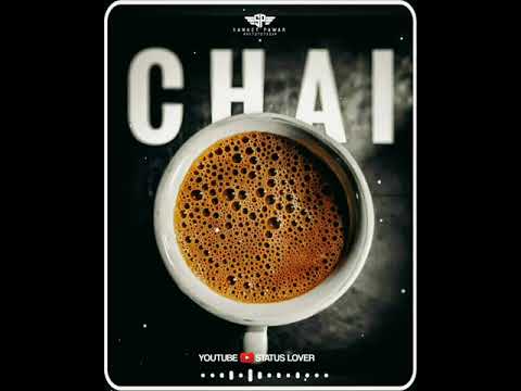 Chai Whatsapp Status | Tea Lover Whatsapp Status | Good Morning Whatsapp status | STATUS LOVER