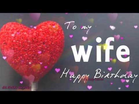 Happy birthday wishes for Sweet WIFE ????/ Birthday WhatsApp Status video/ Birthday Greetings