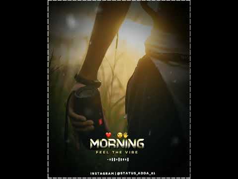 Morning Status | Good morning Status Video Morning Status Video | New Morning Whatsapp Status | Swag Video Status