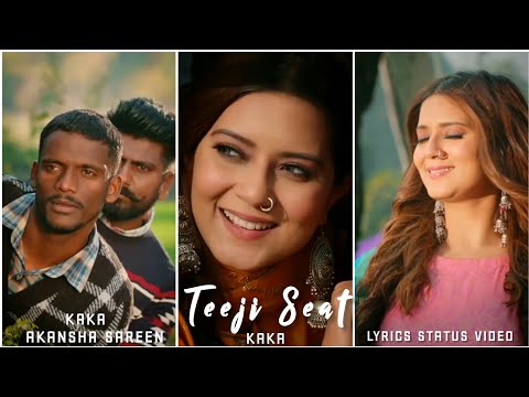 Teeji Seat | KAKA | Full Screen (HD) Whatsapp Status | Latest Punjabi Song 2021 | Lyisce Video Song  | Swag Video STatus