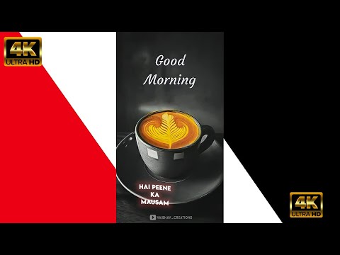 New Full screen | Hd Good morning status Tea Lovers Status | Swag Video status