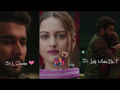 Sachiya Mohabbatan Love Romantic Fullscreen Status |Dil Jaaniye Jubin Nautiyal Sonakshi Sinha Status | Swag Video Status