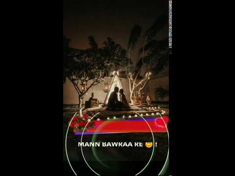 Maan Bawara Re | Remix Romantic Song WhatsApp Status || Remix Love Song || New Song Status|| Swag Video Status