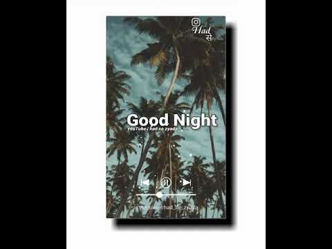 Zara zara whatsapp status | Good Night Whatsapp Status | Swag Video Status