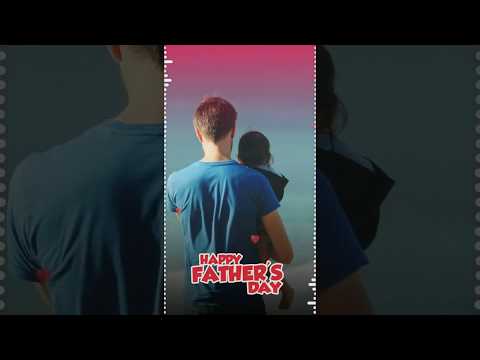 Day De My Lovely Dady | Happy Father's Day 2020 | Fathers Day Whatsapp Status | Fathers Day Video | Swag Video Status