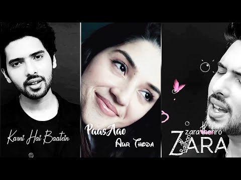 Zara Thehro Armaan Malik Full Screen Status | Tulsi Kumar WhatsApp Status | Zara Thehro Song Status | Swag Video Status
