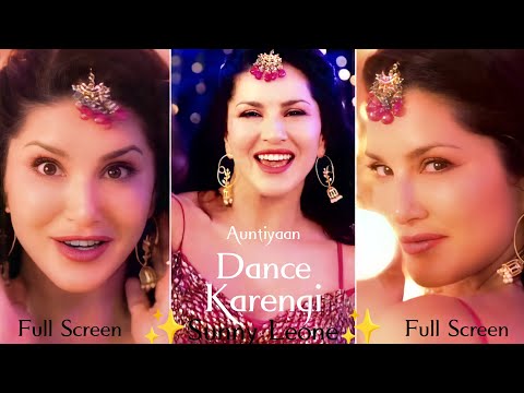 Sunny Leone : Auntiyaan Dance Karengi | Full Screen 4k Status | Swag Video Status