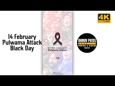 14 February • Pulwama Attack • Black Day • Full Screen Display 4K Whatsapp Status | Swag Video Status