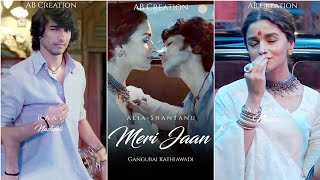 Meri Jaan Fullscreen Status | Gangubai Kathiawadi Meri Jaan Song Status | Swag Video Status