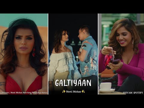 Galtiyaan Neeti Mohan New Song Full Screen Whatsapp Status | Swag Video Status