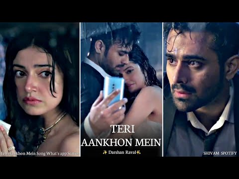 Teri Aankhon Mein | Darshan Raval | Song Full Screen What'sapp Status | Swag Video Status