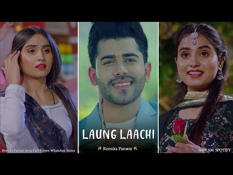 Laung Laachi Renuka Panwar Song Whatsapp Status | Swag Video Status